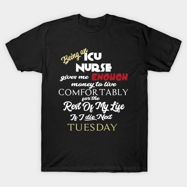 Being an ICU Nurse T-Shirt by AshStore